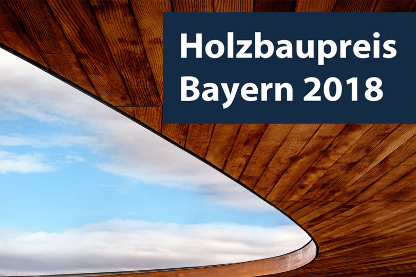 Holzbaupreis Bayern 2018 - Auslobung