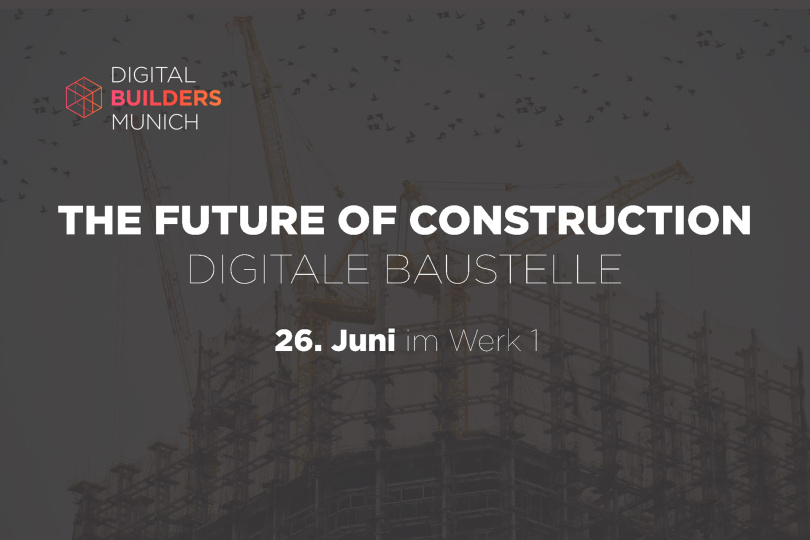 The Future of Construction: Digitale Baustelle - 26.06.2019 - München