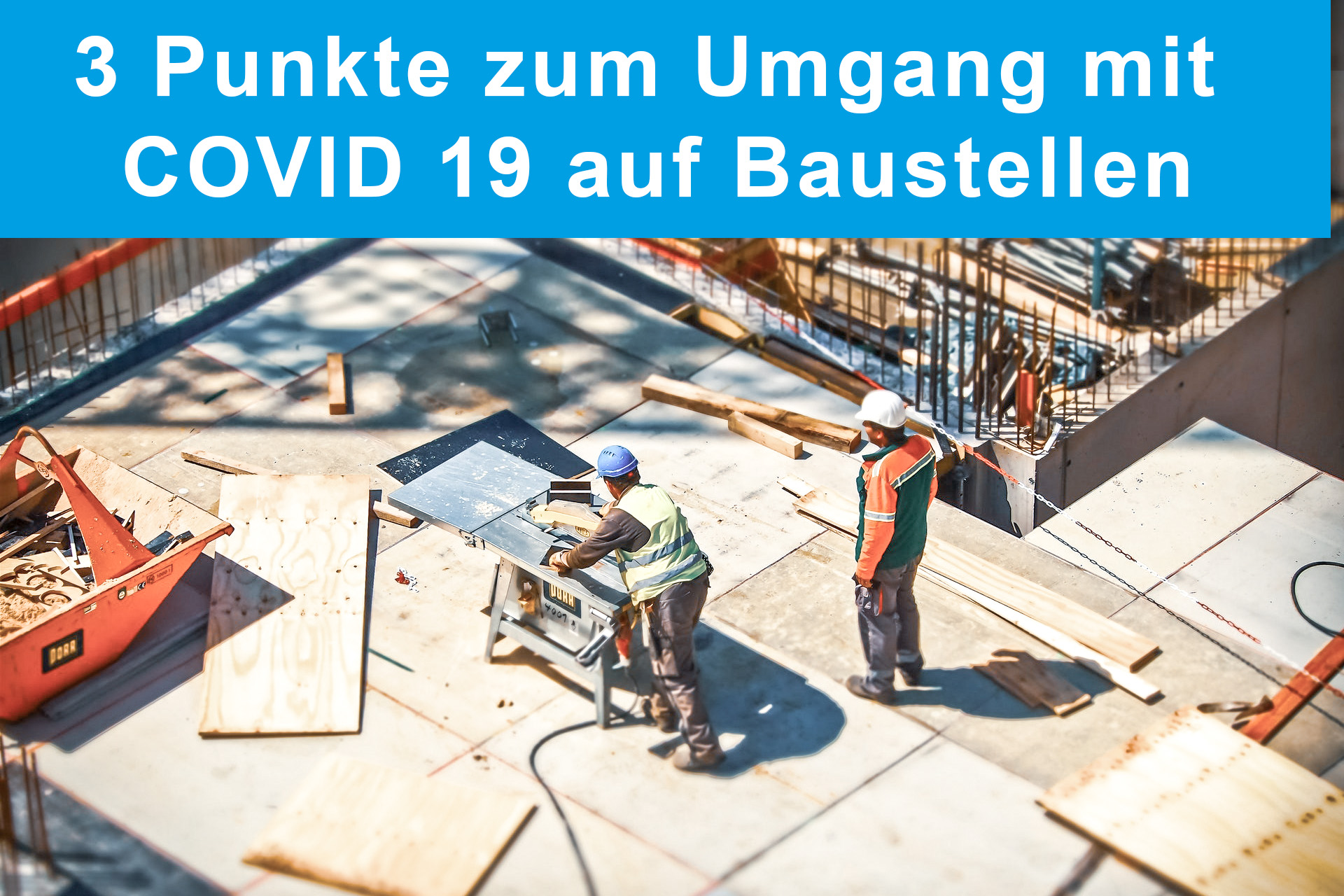 3 Punkte Zum Umgang Mit COVID 19 Auf Baustellen