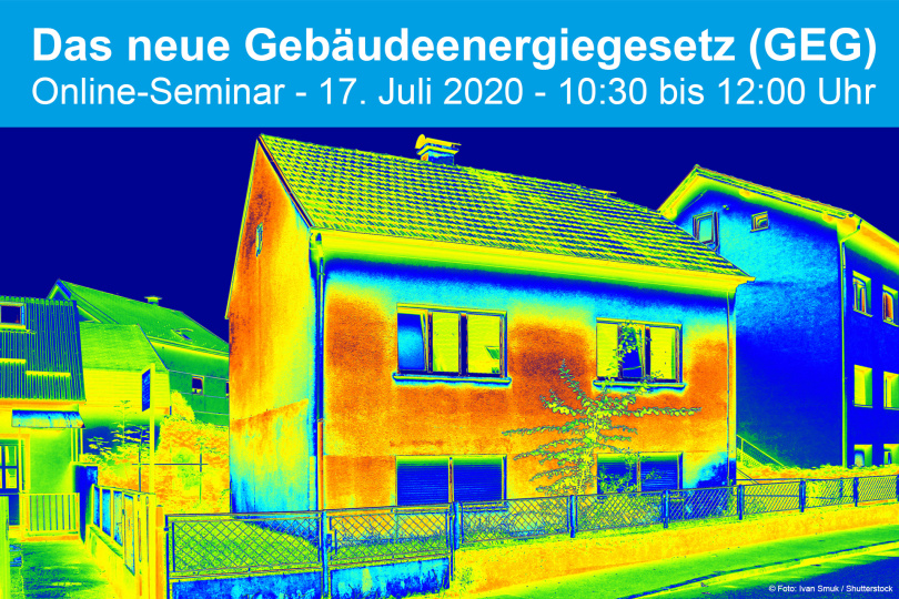 Das neue Gebäudeenergiegesetz (GEG) - 17.07.2020 - Online-Seminar 