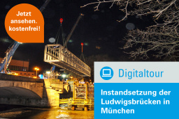Digitaltour: Instandsetzung der Ludwigsbrücken - Jetzt kostenfrei ansehen!