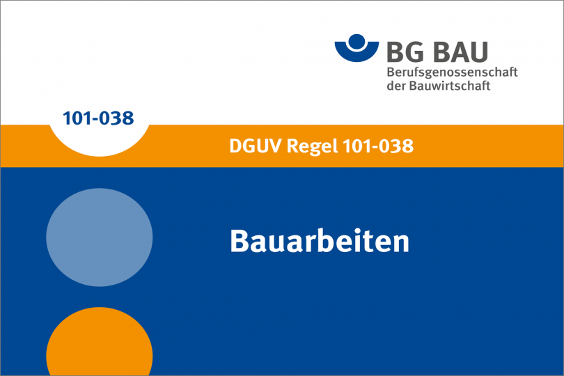 Neue DGUV Regel „Bauarbeiten“ Veröffentlicht