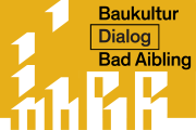 Baukulturdialog in Bad Aibling - 09.08.2021 - Kostenfrei
