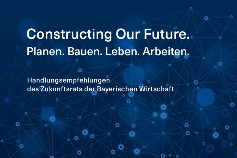 Zukunftsrat der Bayerischen Wirtschaft legt Studie und Handlungsempfehlungen für das Bauen und Planen der Zukunft vor