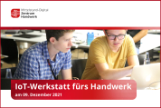 IoT-Werkstatt fürs Handwerk - 09.12.2021 - Duisburg - Kostenfrei!
