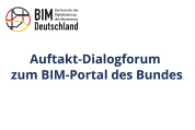 Auftakt-Dialogforum zum neuen BIM-Portal des Bundes - 13.12.2022 - Online - Kostenfrei