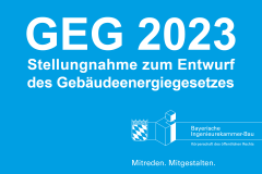 GEG-Entwurf: Stellungnahme der Bayerischen Ingenieurekammer-Bau
