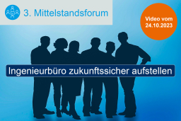 Das Ingenieurbüro zukunftssicher aufstellen - Video vom 3. Mittelstandsforum