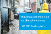 Wie schütze ich mein Heim vor Überschwemmung - 15.03.2023 - Großlangheim - Eintritt frei!