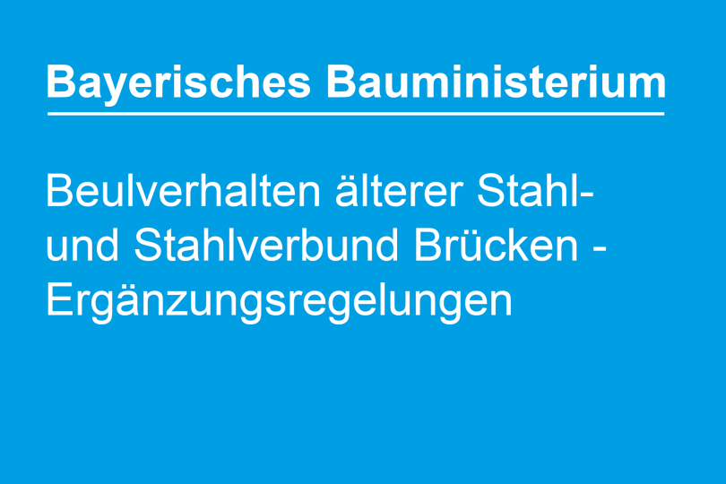 Bayerisches Bauministerium: Beulverhalten älterer Stahl- und Stahlverbund Brücken - Ergänzungsregelungen