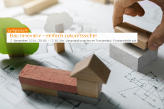 Symposium &quot;Bau Innovativ - einfach zukunftssicher&quot; - 07.11.2024 - Fürstenfeldbruck