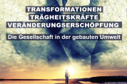Transformationen - Trägheitskräfte - Veränderungserschöpfung: Die Gesellschaft in der gebauten Umwelt - 13.05.2025 - Tutzing
