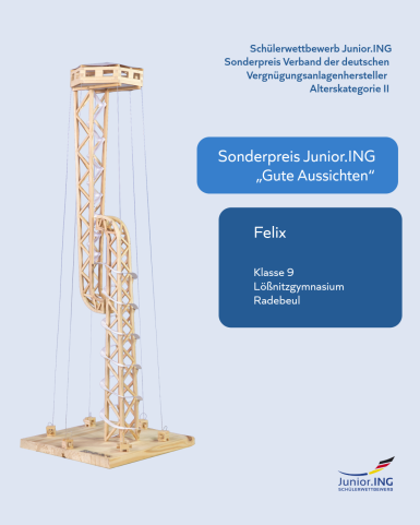Sonderpreis Verband der deutschen Vergnügungsanlagenhersteller - Alterskategorie II (ab Klasse 9): Felix, Turm „Gute Aussichten“