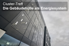  Cluster-Treff: Die Gebäudehülle als Energiesystem - 30.09.2025 - Nürnberg
