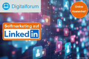 Digitalforum: Selfmarketing auf LinkedIn - 27.01.2026 - Online - Kostenfrei!