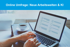 Umfrage: Neue Arbeitswelten und Künstliche Intelligenz