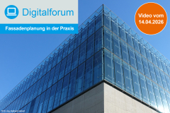 Digitalforum: Fassadenplanung in der Praxis - Video vom 14.04.2026 jetzt online!