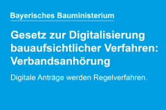 Gesetz zur Digitalisierung bauaufsichtlicher Verfahren: Bayerisches Bauministerium startet Verbandsanhörung