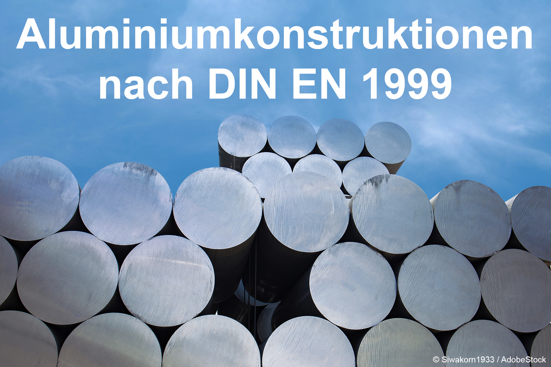 Aluminiumkonstruktionen im Bauwesen nach DIN EN 1999 (Eurocode 9) - 20.09.2023 - München