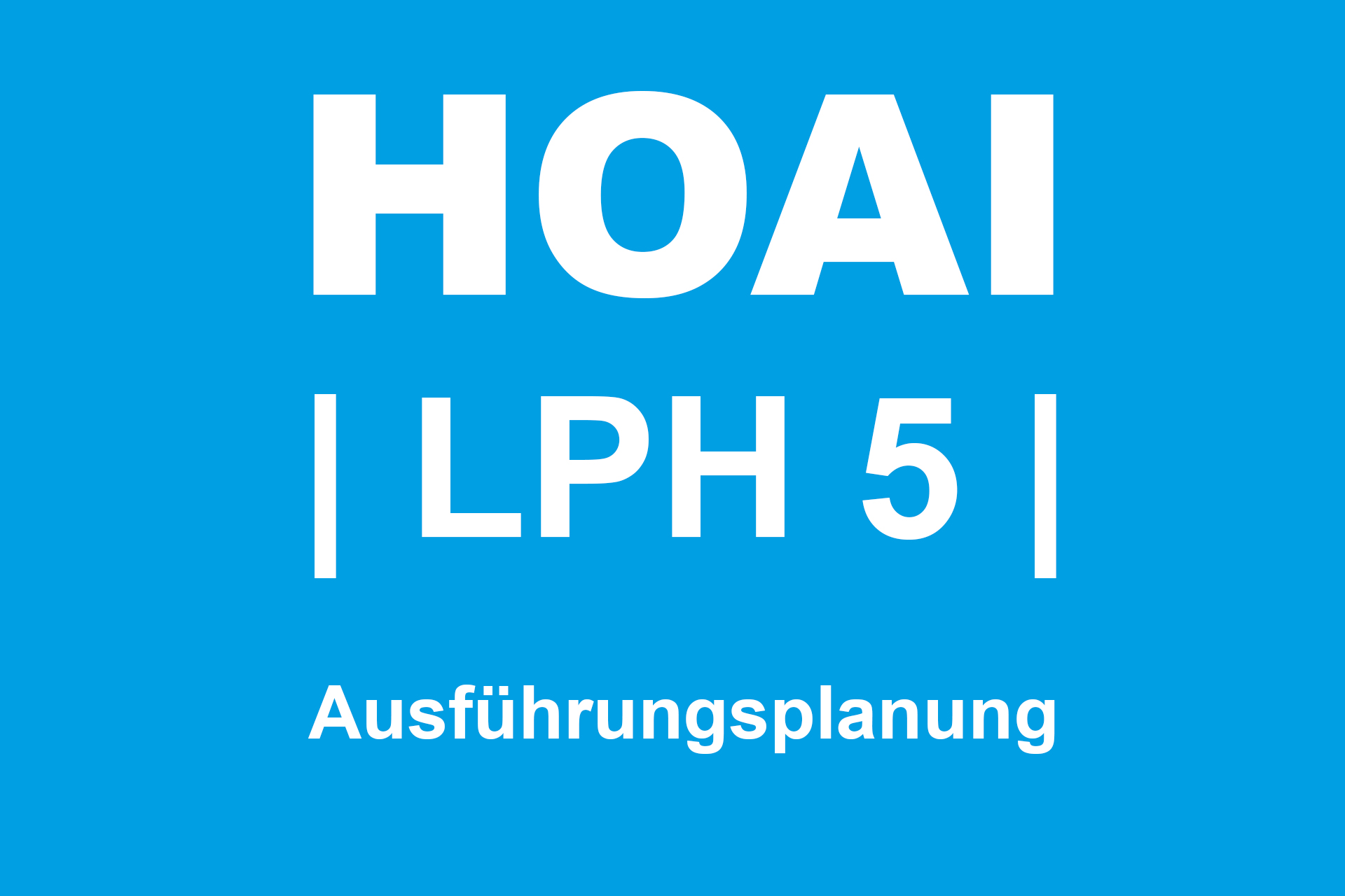 HOAI: LPH 5 Ausführungsplanung - 17.06.2024 - München