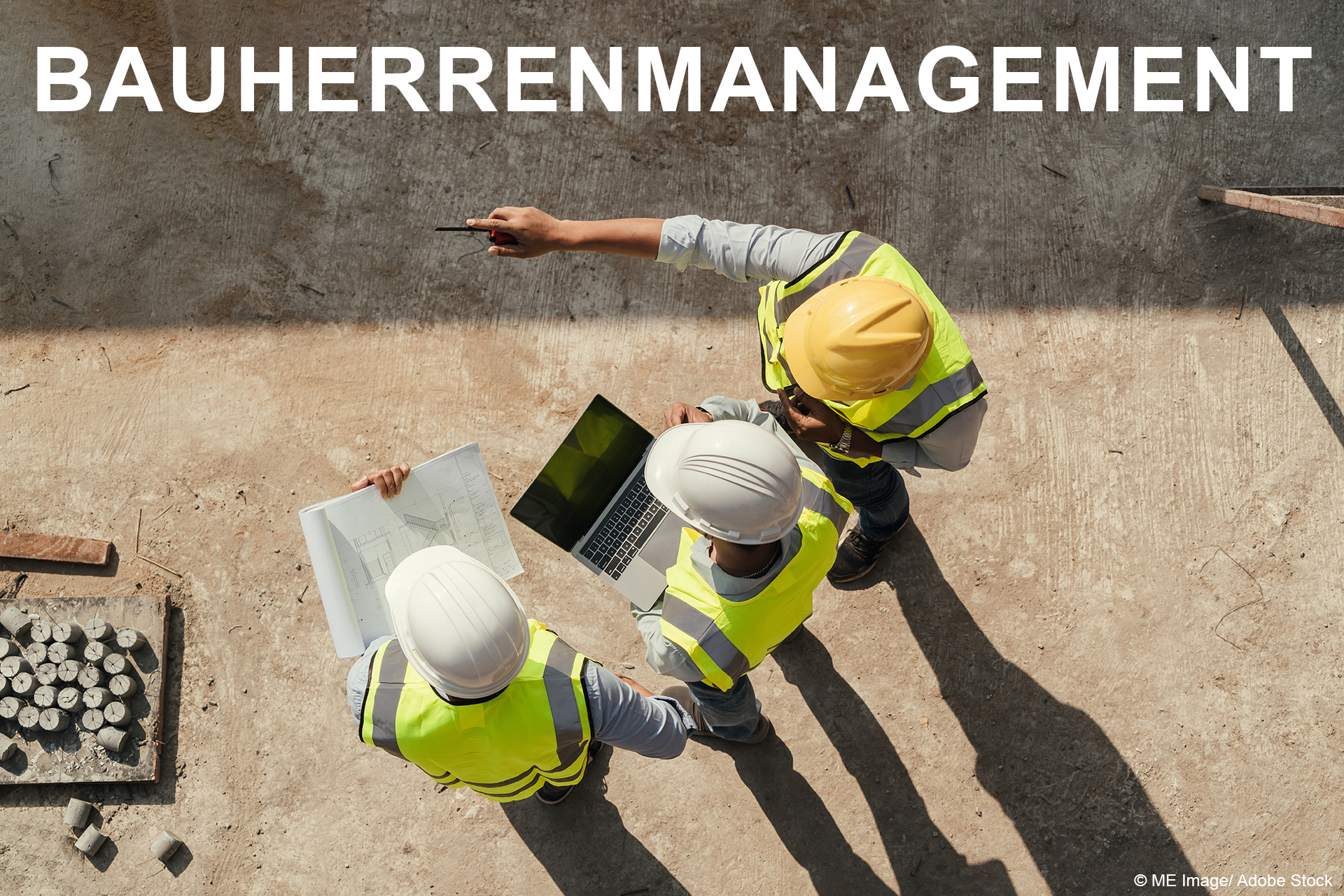 Bauherrenmanagement. Foto: © ME Image / Adobe Stock