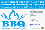 Fachkonferenz: Baupraktische Handhabung und Umsetzung des BBQ-Konzepts nach DIN 1045-1000 - 20.10.2025 - München/Online