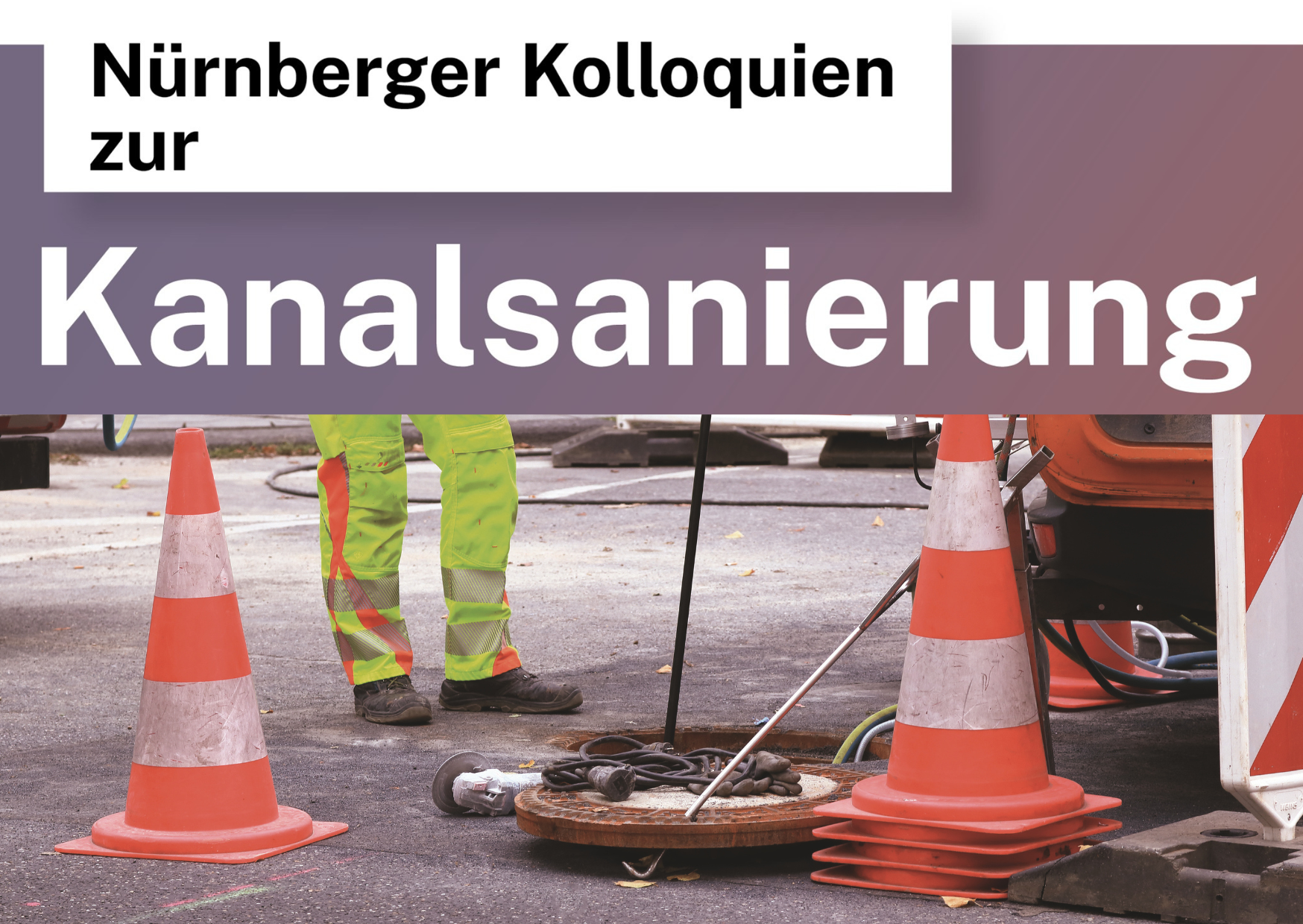 N&uuml;rnberger Kolloquien zur Kanalsanierung