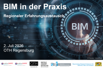 BIM im Wandel: Wie gelingt Transformation mit BIM - technisch, organisatorisch und kulturell? - 02.07.2026 - Regensburg