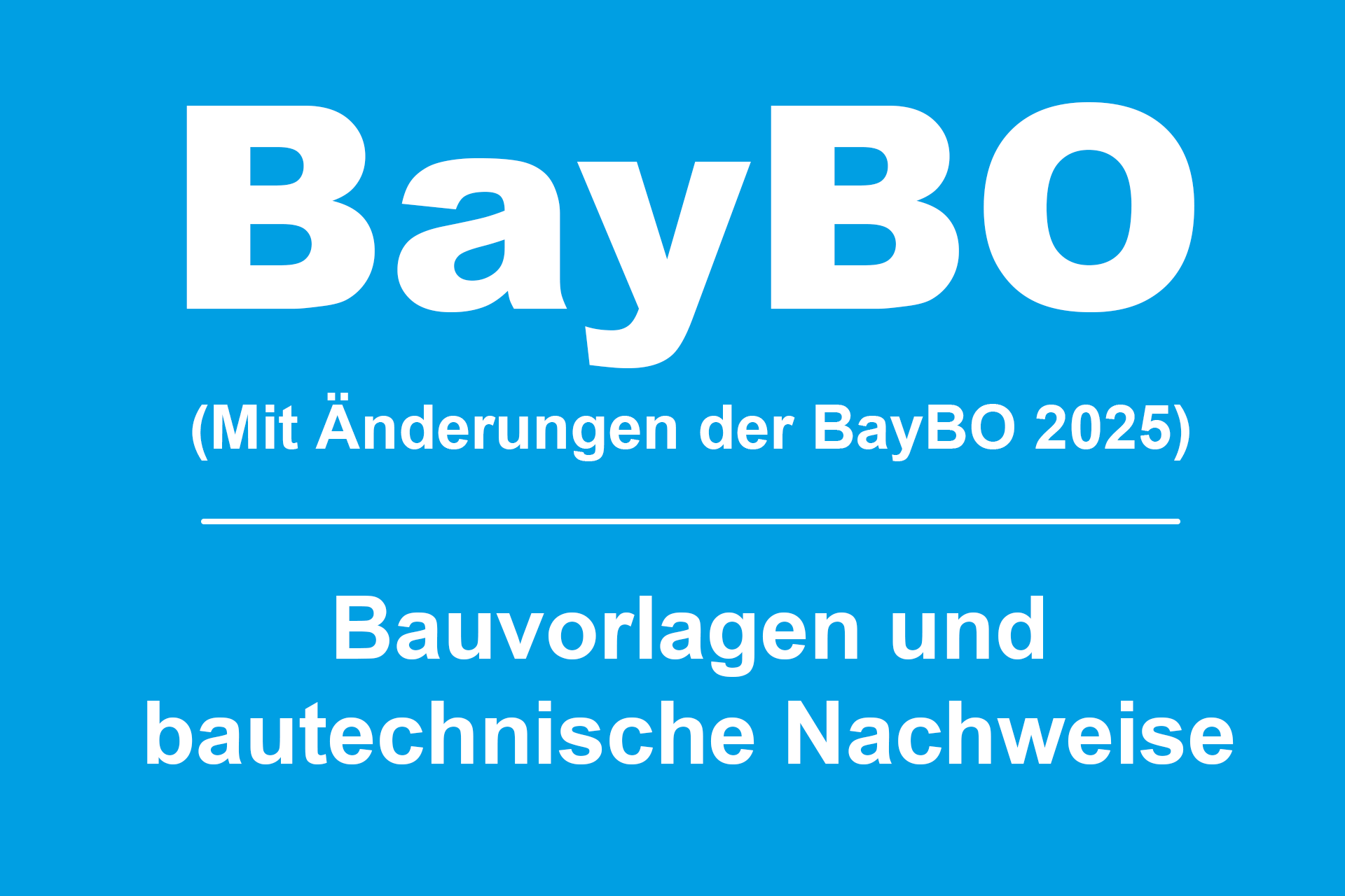 Bayerische Bauordnung - BayBO: Bauvorlagen und bautechnische Nachweise 