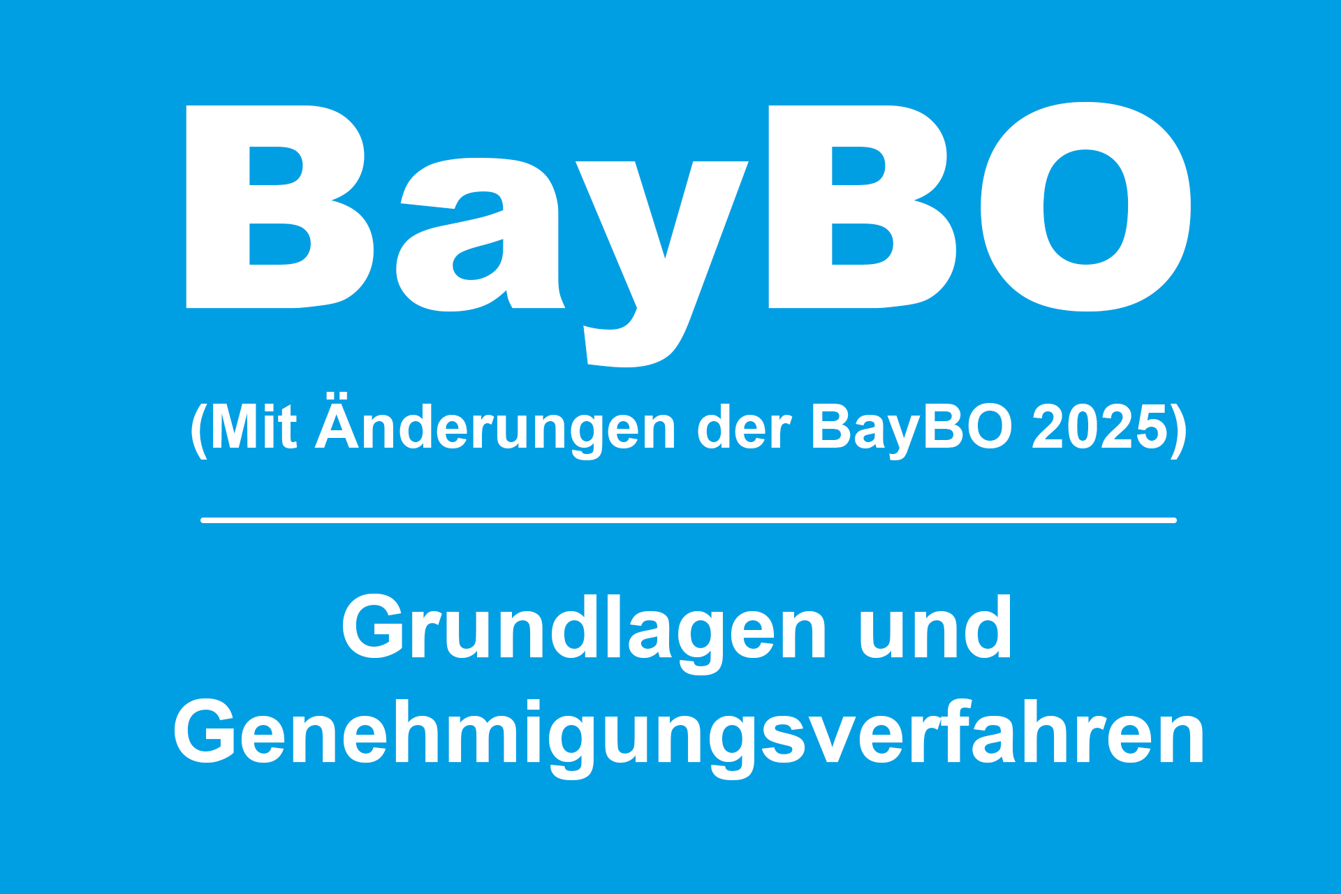 Bayerische Bauordnung - BayBO: Grundlagen und Genehmigungsverfahren