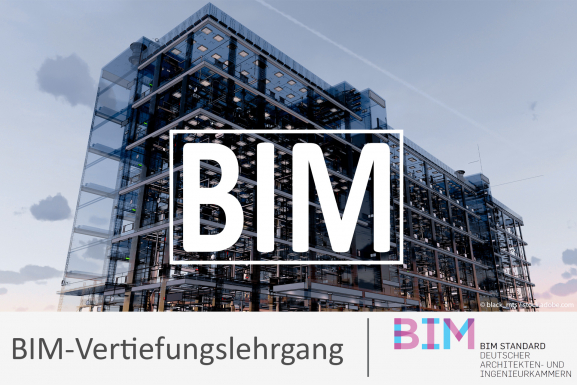 BIM-Vertiefungslehrgang nach BIM Standard Deutscher Architekten- und Ingenieurkammern - © black_mts / stock.adobe.com