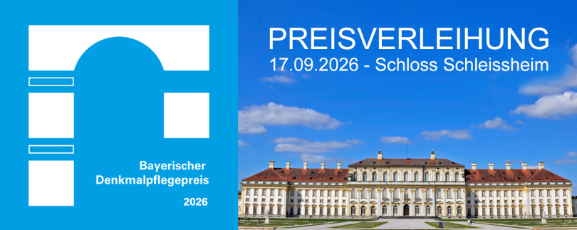 Bayerischer Denkmalpflegepreis 2026 - Preisverleihung am 17.09.2026 in Schloss Schleißheim