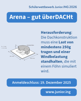 Junior.ING - Schülerwettbewerb 2025/2025: Arena – gut überDACHt