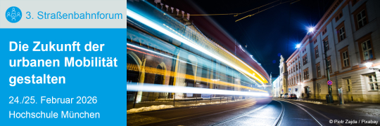 3. Straßenbahnforum: Die Zukunft der urbanen Mobilität gestalten - 24.-25.02.2026 - München